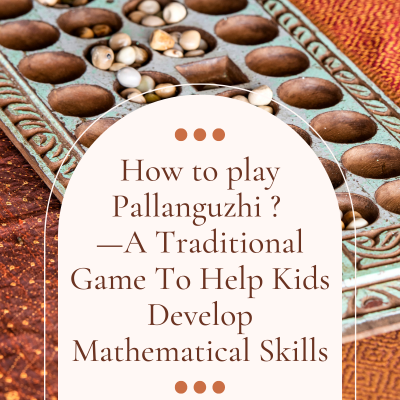An image of an old mancala board with the title text- How to play Pallanguzhi ? A Traditional Game To Help Kids Develop Mathematical Skills